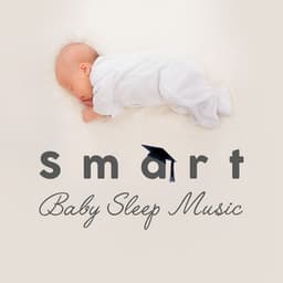 Smart Baby Sleep Music - Baby Music