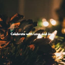 Celebrate with Love and Jazz - Jazz & Study Playlist