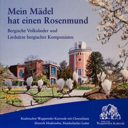 Mein Mädel hat einen Rosenmund - Wuppertaler Kurrende