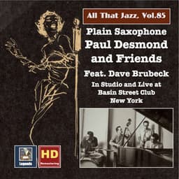 All That Jazz, Vol. 85: Plain Saxophone – Paul Desmond & Friends, Feat. Dave Brubeck - Paul Desmond