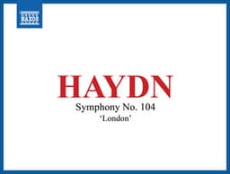 Haydn: Symphony No. 104 in D Major, Hob. I:104 "London" - Joseph Haydn