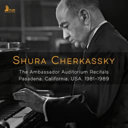 The Ambassador Auditorium Recitals, 1981–1989 - Shura Cherkassky