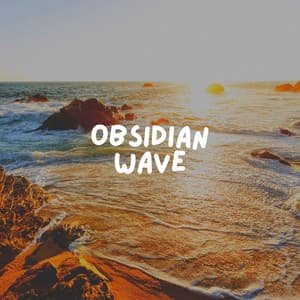 Obsidian Wave - Ocean Sounds