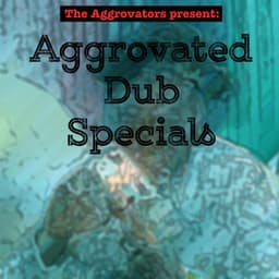 The Aggrovators Present: Aggrovated Dub Specials - The Aggrovators
