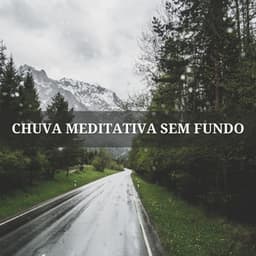 Chuva Meditativa Sem Fundo - Binaural Beats Estude Música