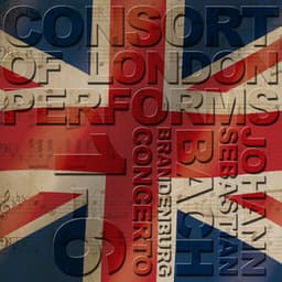 Consort of London Performs Johann Sebastian Bach Brandenburg Concerto 1-6 - Consort of London