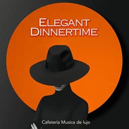 Elegant Dinnertime - Cafeteria Musica de lujo