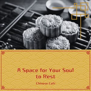 A Space for Your Soul to Rest - Chinese Café