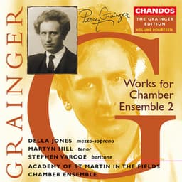 The Grainger Edition, Vol. 14 - Works for Chamber Ensemble 2 - Percy Grainger