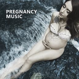 Pregnancy Music – Soothing Sounds for Future Mom, Peaceful Mind, Quiet Baby, Deep Sleep - Pregnancy and Birthing Specialists
