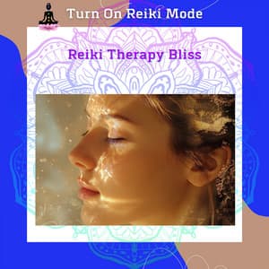Reiki Therapy Bliss: Unlocking the Secrets of Energy Healing - Turn On Reiki Mode