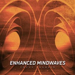 Enhanced Mindwaves - Focus Chamber