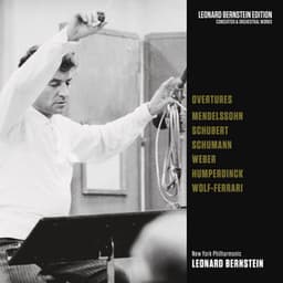 Overtures: Mendelssohn - Schubert - Schumann - von Weber - Humperdinck - Wolf-Ferrari - Leonard Bernstein