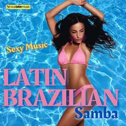 Latin Brazilian Samba Sexy Music - The Latino Hit Machine