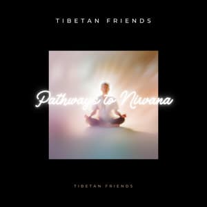 Pathways to Nirvana - Tibetan Friends