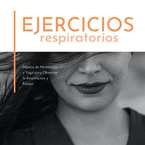 Ejercicios Respiratorios: Música de Meditación y Yoga para Observar la Respiración y Relajar - Meditación Interna