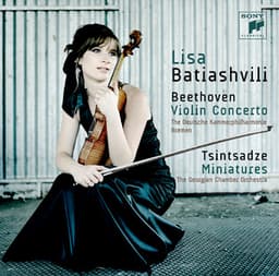 Beethoven: Violin Concerto in D Minor, Op. 61 - Tsintsadze: Miniatures - Lisa Batiashvili