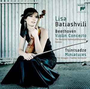 Beethoven: Violin Concerto in D Minor, Op. 61 - Tsintsadze: Miniatures - Lisa Batiashvili