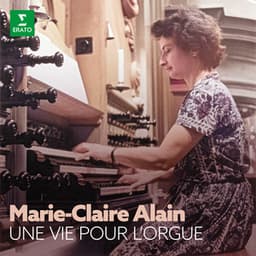 Une vie pour l'orgue - Marie-Claire Alain
