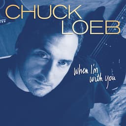 When I'm With You - Chuck Loeb
