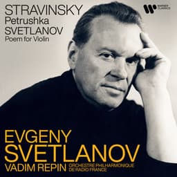 Stravinsky: Petrushka - Svetlanov: Poem for Violin - Igor Stravinsky