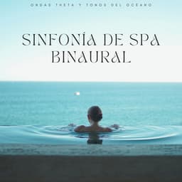 Sinfonía De Spa Binaural: Ondas Theta Y Tonos Del Océano - Doctor Hz