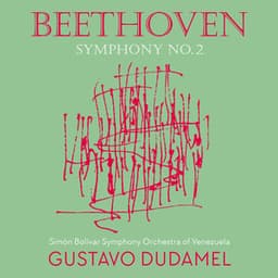 Beethoven 2 - Dudamel - Ludwig van Beethoven