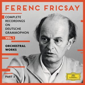 Fricsay: Complete Recordings on Deutsche Grammophon, Vol. 1: Orchestral Works - Ferenc Fricsay