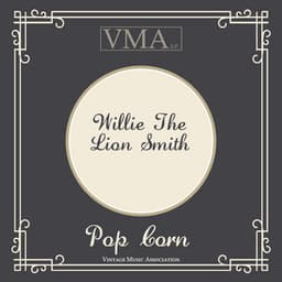 Pop Corn - Willie "The Lion" Smith