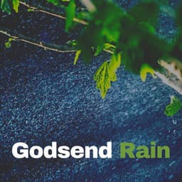 Godsend Rain - Rain Sounds for Sleep Aid