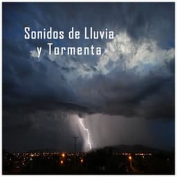 Sonidos de Lluvia y Tormenta - La Naturaleza Del Sueño
