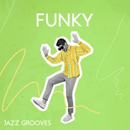 Funky Jazz Grooves: Upbeat Music Full Of Positivity And Energy - J-Funk Eternity Band