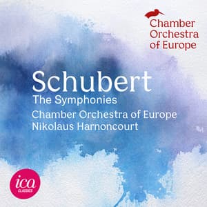 Schubert: The Symphonies - Chamber Orchestra of Europe