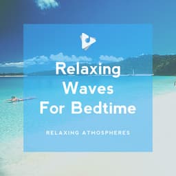 Relaxing Waves For Bedtime - Nature Sounds for Sleep and Relaxation