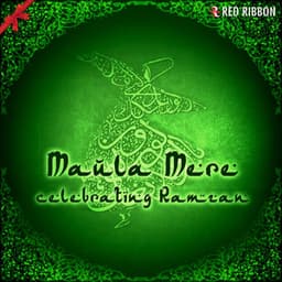Maula Mere - Celebrating Ramzan - Suhel Rais Khan