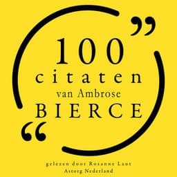 100 citaten van Ambrose Bierce - Ambrose Bierce