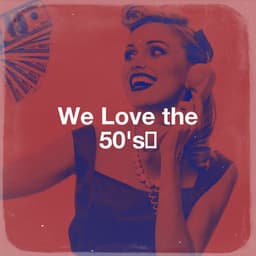 We Love the 50's - Classic Rock Masters