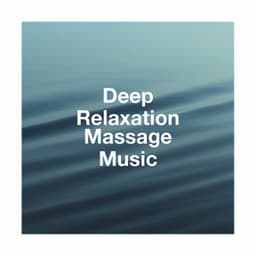 Deep Relaxation Massage Music - Sounds of Nature Relaxation