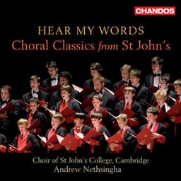 Hear My Words - Choral Classics from St. John's - Choir of St. John's College, Cambridge