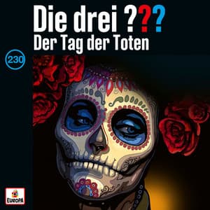 Folge 230: Der Tag der Toten - Die drei ???