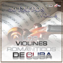 30 Éxitos, Vol. 2 - Los Violines Románticos De Cuba
