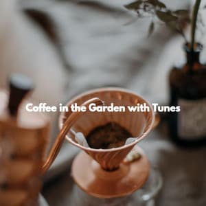 Coffee in the Garden with Tunes - Coffee Jazz Playlist
