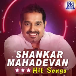 Shankar Mahadevan Hit Songs - Shankar Mahadevan