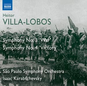 Villa-Lobos: Symphonies Nos. 3, "War" & 4, "Victory" - Heitor Villa-Lobos