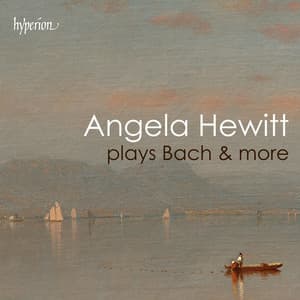 "Angela Hewitt plays Bach & more" - Angela Hewitt