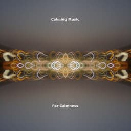 For Calmness - Calming Music