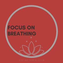 Focus on Breathing, Soothing Music, Reducing Your Stress 432 Hz - 432 Hz Yoga Club