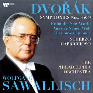 Dvořák: Scherzo capriccioso, Symphonies Nos. 8 & 9 "From the New World" - Antonín Dvořák