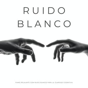 Ruido Blanco: Piano Relajante Con Ruido Blanco Para La Claridad Cognitiva - Máquina de Ruido Blanco