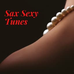 Sax Sexy Tunes - Sexy Sax Jazz